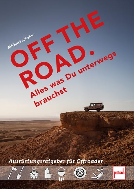 OFF THE ROAD - Alles was Du unterwegs brauchst: Der Ausrüstungsratgeber für Offroader, Taschenbuch