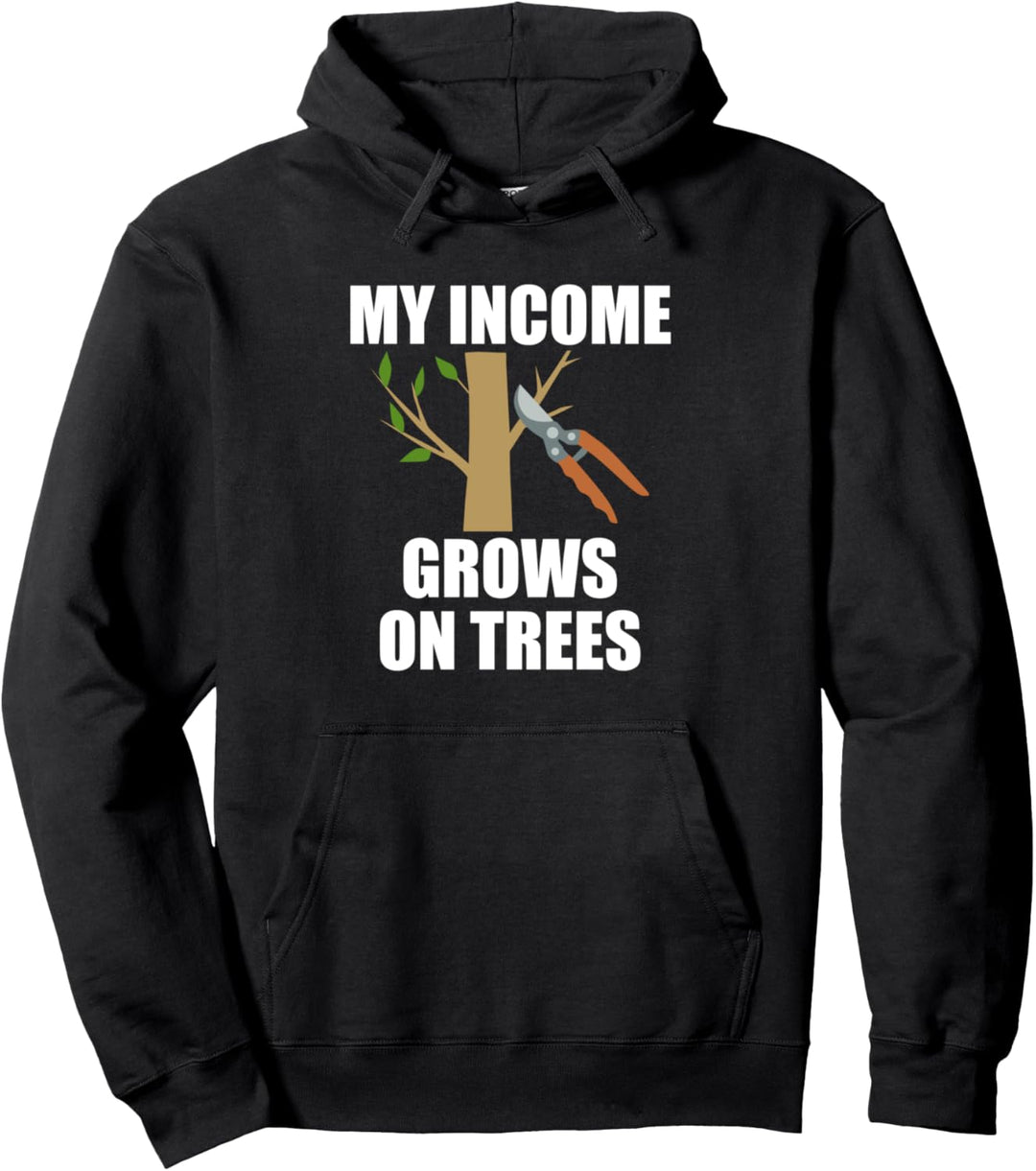 Income Grows On Trees Arborist Tree Pruning Pullover Hoodie