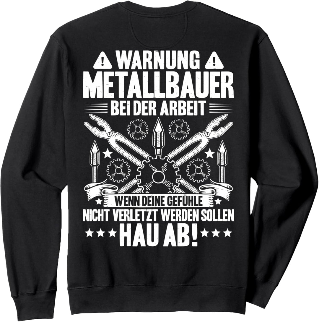 Bei Der Arbeit Metallbauer Sweatshirt