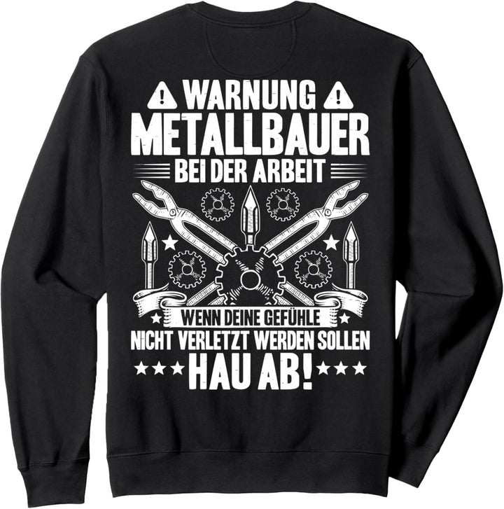 Bei Der Arbeit Metallbauer Sweatshirt