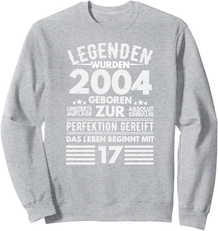 Legendär seit 2004, 17. Geburtstag Geschenk Sweatshirt