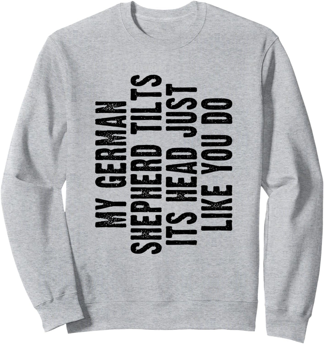 German Shepherd Gift Tilt Head Dog Cute Funny Gift Alsatian Sweatshirt