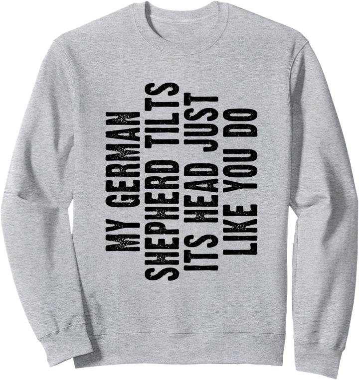 German Shepherd Gift Tilt Head Dog Cute Funny Gift Alsatian Sweatshirt