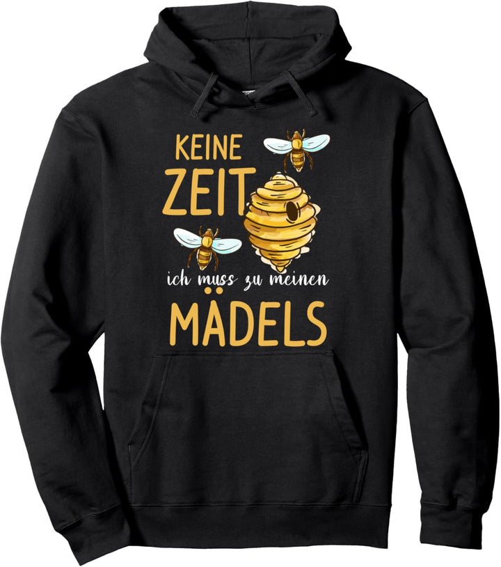 Keine Zeit ich muss zu meinen Mädels für Imker Pullover Hoodie