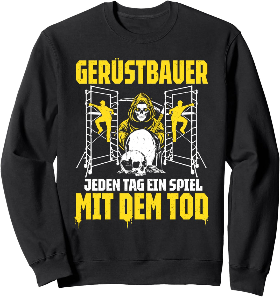 Spiel Mit Dem Tod Gerüstbauer Sweatshirt