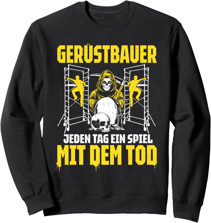 Spiel Mit Dem Tod Gerüstbauer Sweatshirt