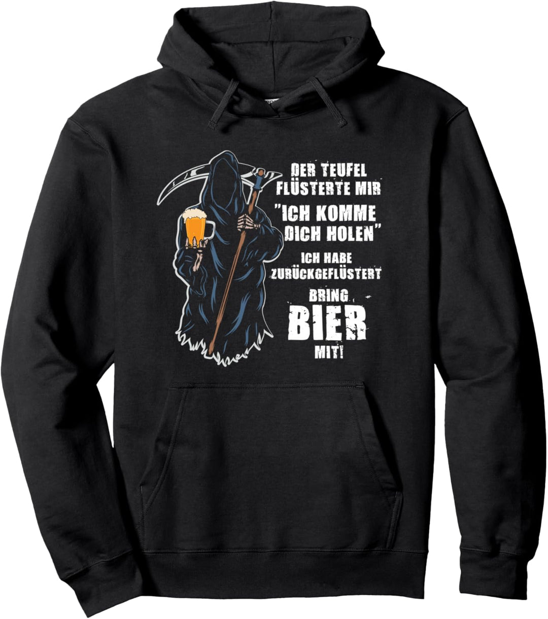 Der Teufel flüsterte Mir Ich komme dich Holen Bring Bier mit Pullover Hoodie