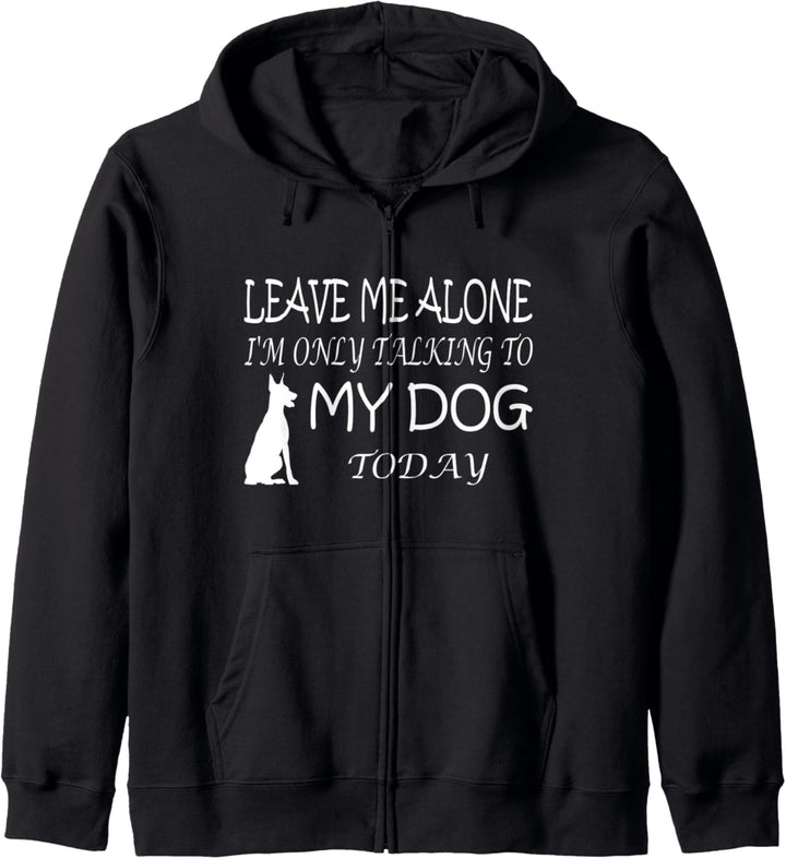 Leave Me Alone I'm Only Talking To My Dog Today. Kapuzenjacke