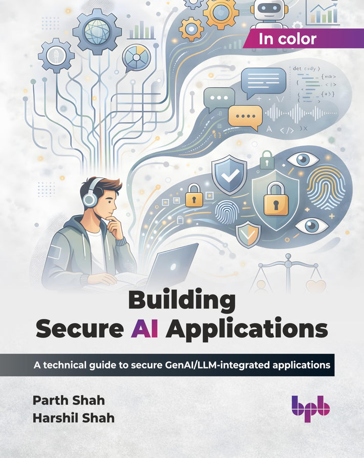 Building Secure AI Applications: A technical guide to secure GenAI/LLM-integrated applications (Engl