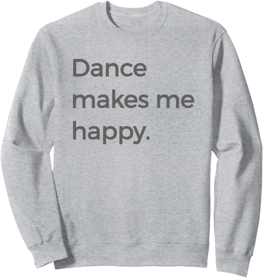 Tanz macht mich glücklich Design-Ballett-Tanz-Liebestanzen Sweatshirt