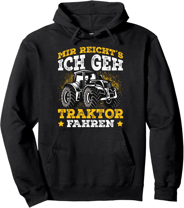 Mir reichts ich geh Traktor fahren Trecker Landwirt Geschenk Pullover Hoodie
