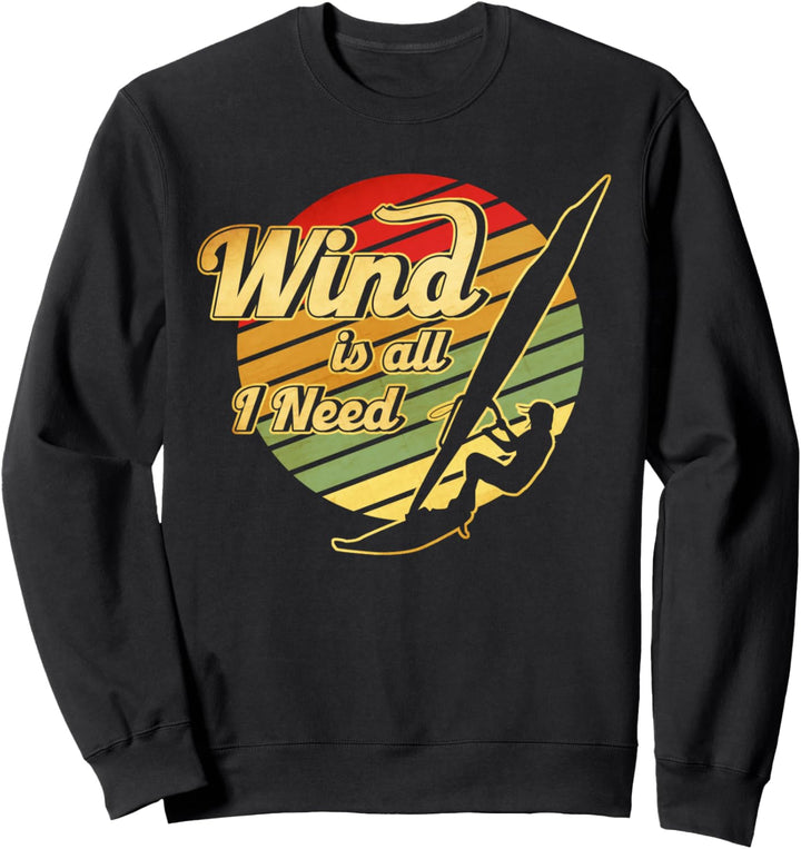 Surfer Wind ist alles was ich brauche Windsurfer Sweatshirt