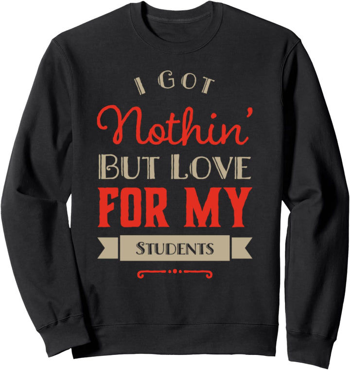 Teacher Students Appreciation Sweatshirt