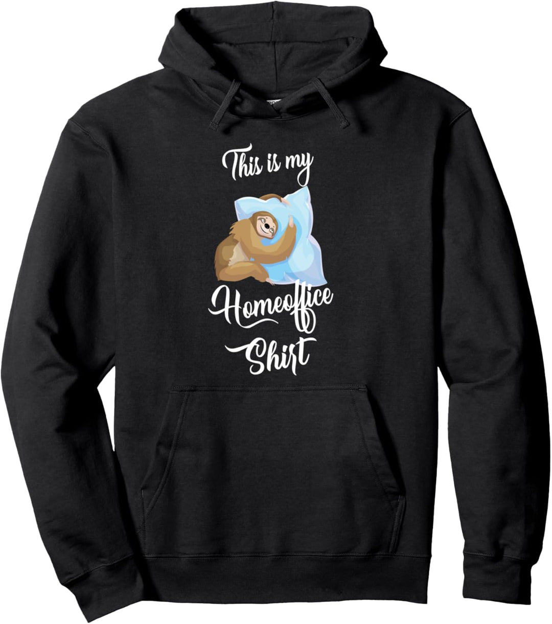 This is my Homeoffice Shirt Faultier Schlafkissen Outfit Pullover Hoodie