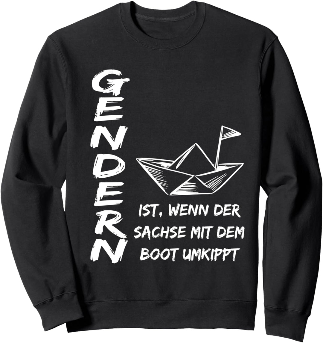 Gendern ist, wenn der Sachse mit dem Boot umkippt Sweatshirt