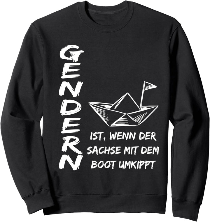 Gendern ist, wenn der Sachse mit dem Boot umkippt Sweatshirt