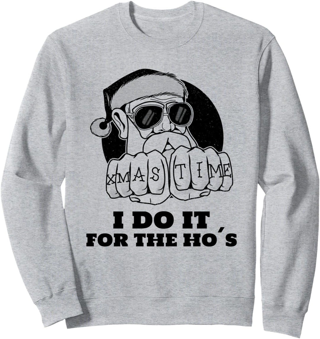 I Do It For The Hos Lustiges Weihnachten Weihnachtsmann Sweatshirt