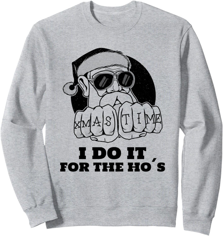 I Do It For The Hos Lustiges Weihnachten Weihnachtsmann Sweatshirt