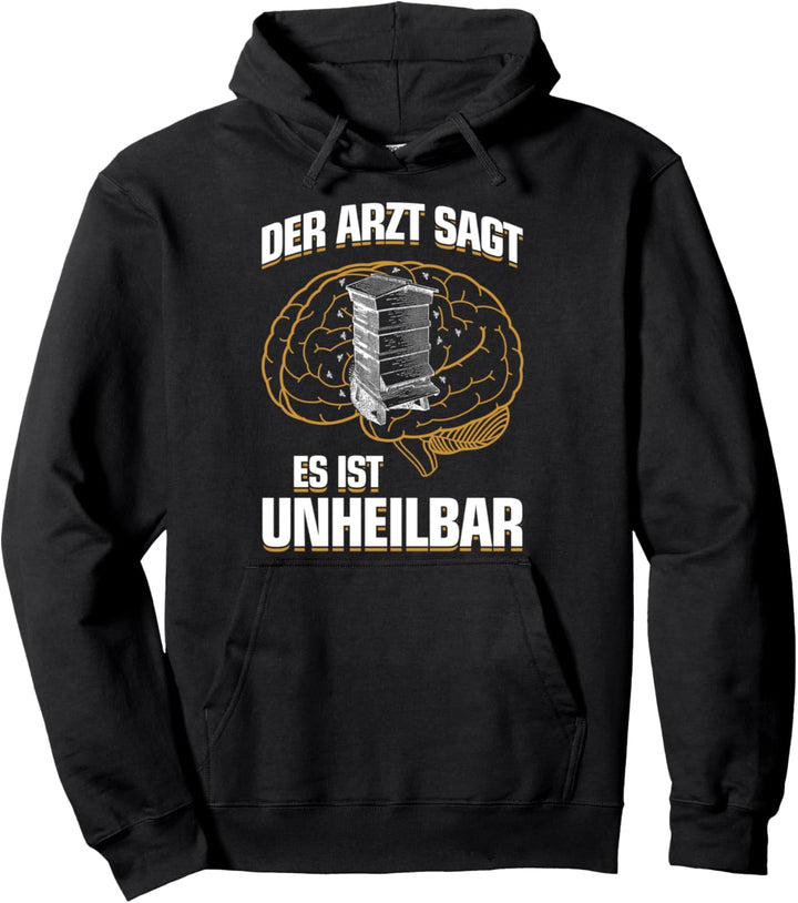 ...es ist unheilbar - Imkern Bienen Imker Pullover Hoodie