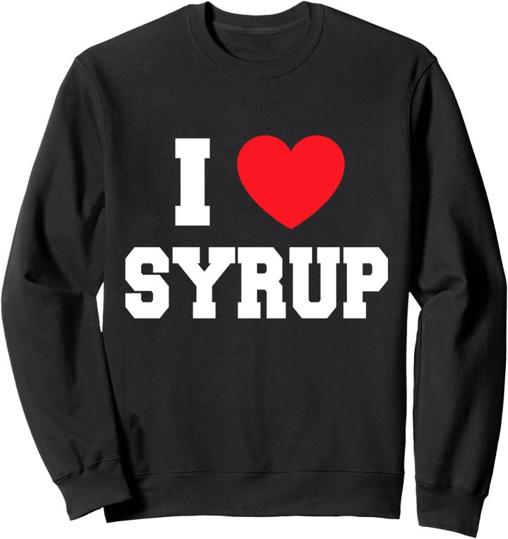 I Love Syrup Sweatshirt