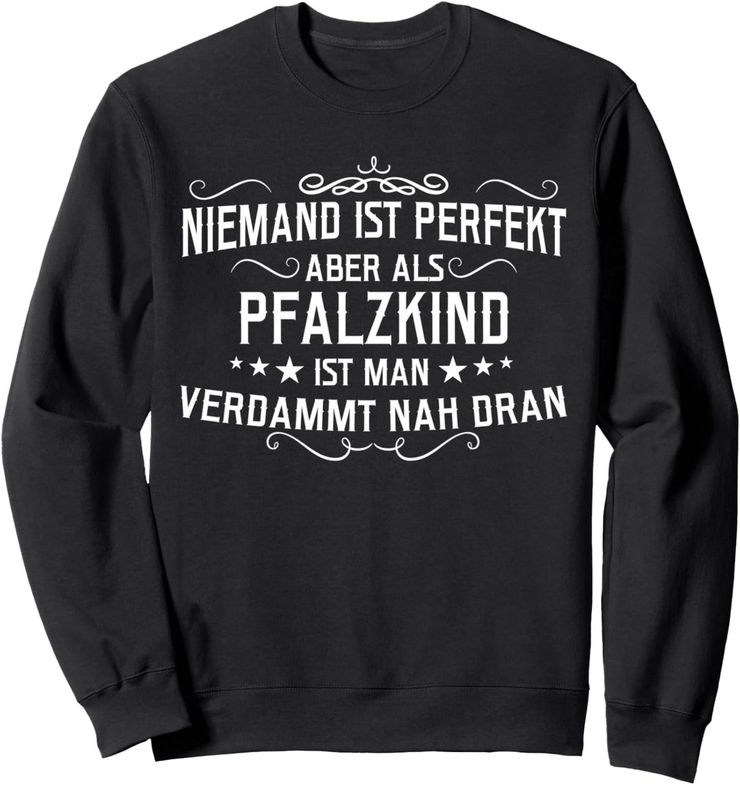 Pfalz Pfalzkind Pfälzer Pfälzerin Spruch Geschenkidee Sweatshirt