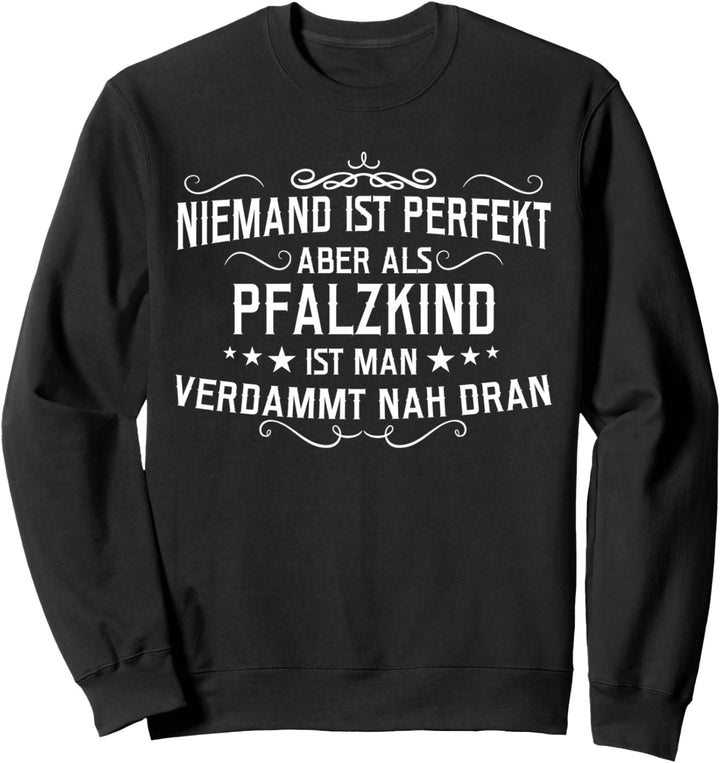 Pfalz Pfalzkind Pfälzer Pfälzerin Spruch Geschenkidee Sweatshirt