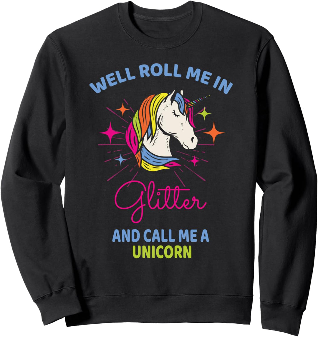 Lustiges Einhorn Rollt Mich Ein Und Nennt Mich Sweatshirt