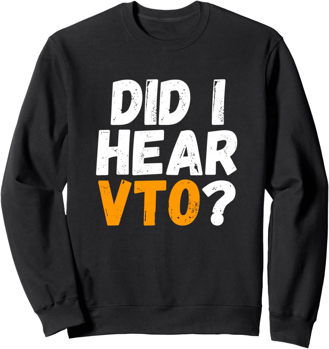 Did I Hear VTO Coworker Swagazon Associate VTO Sweatshirt
