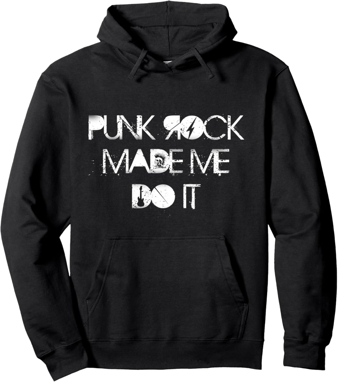PUNK ROCK MADE ME DO IT | Punk Rock Music Theme Pullover Hoodie