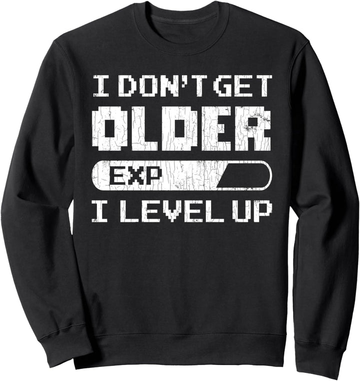 Ich werde nicht älter, ich levle auf Witzige Gamer Gaming Sweatshirt