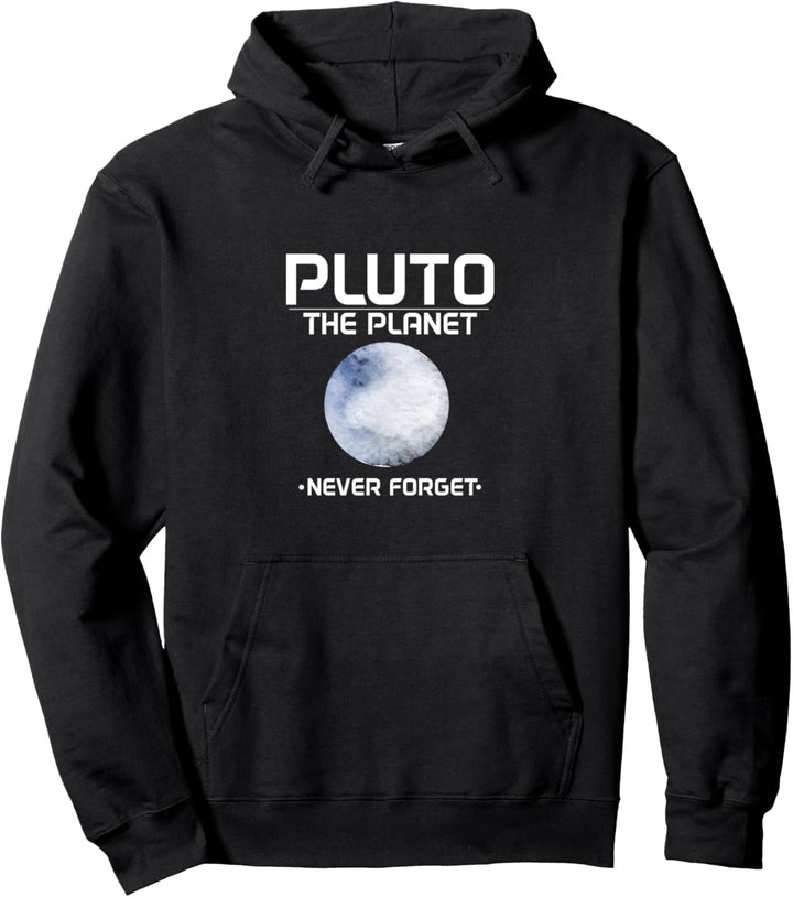 Planetary Science Pluto the Planet (1930-2006) Never Forget Pullover Hoodie