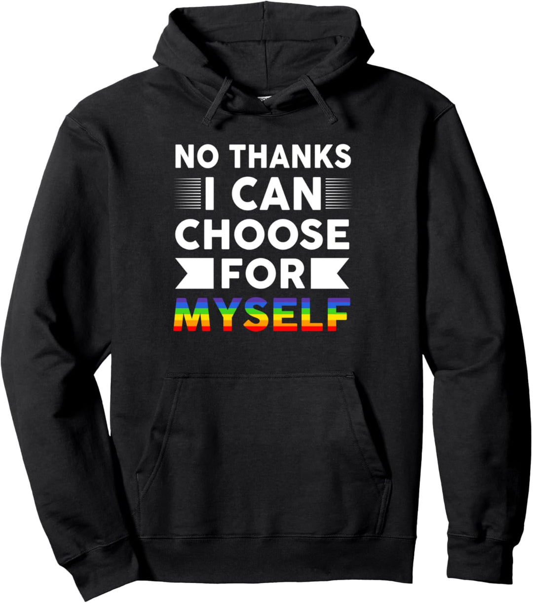 Nein danke ich kann für mich selbst wählen LGBT Homosexuell Pullover Hoodie