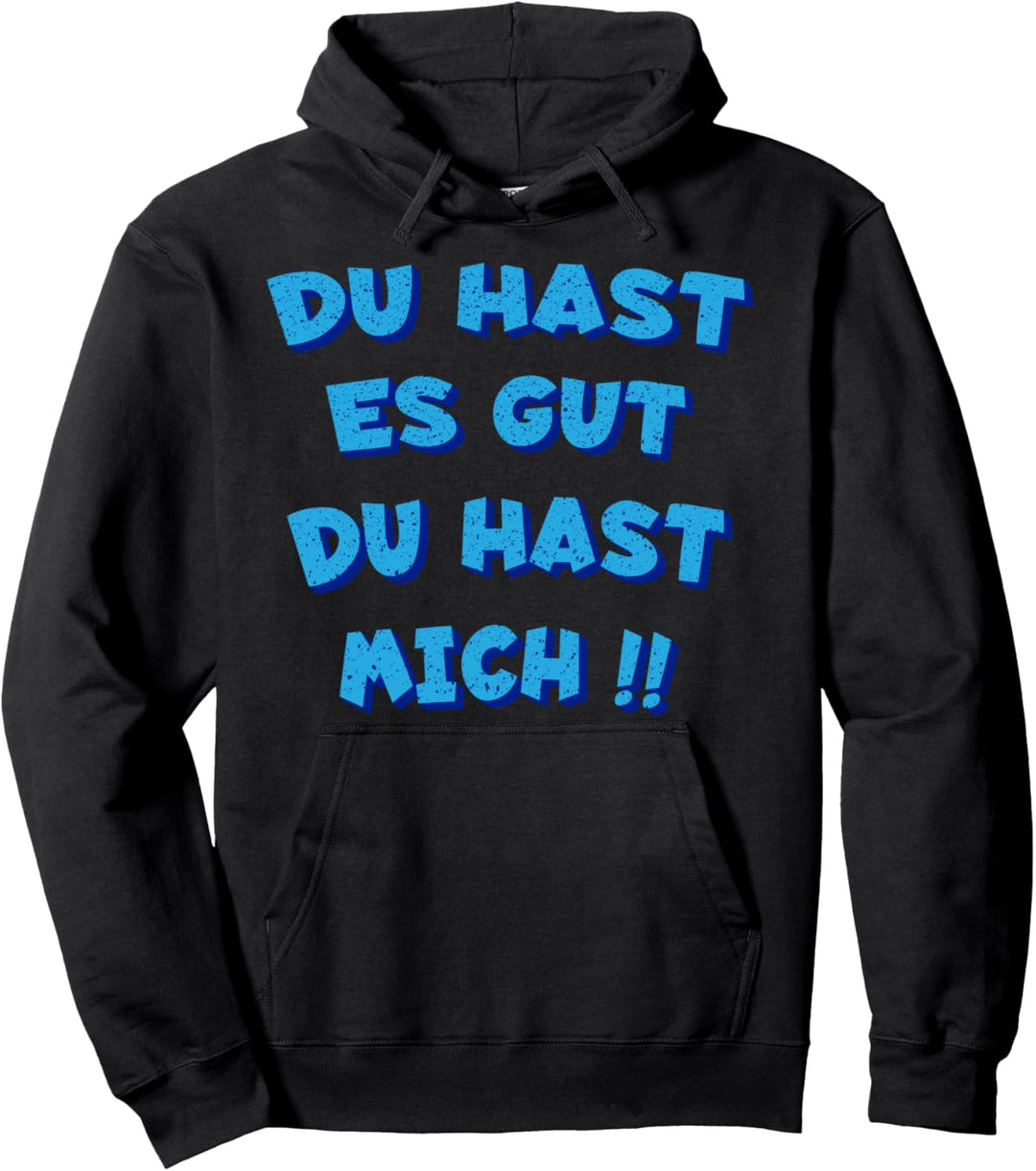 Du hast es gut du hast mich Mädchen Ironie Papa Papa Jungs Pullover Hoodie