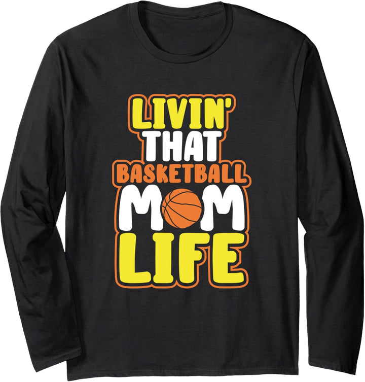 Funny Basketball Gift Mama Livin' That Basketball Mom Life Langarmshirt