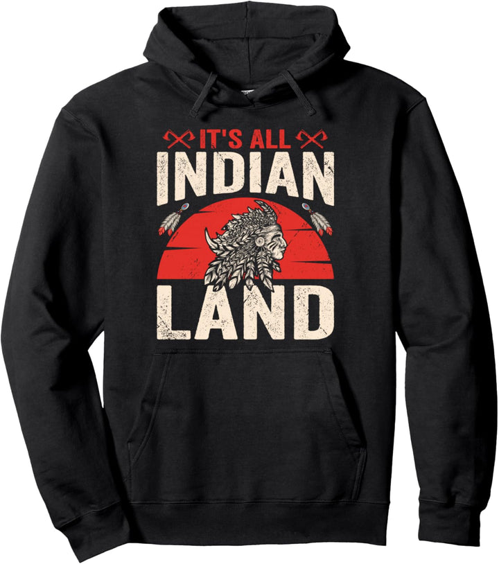 It's All Indian Land Pullover Hoodie