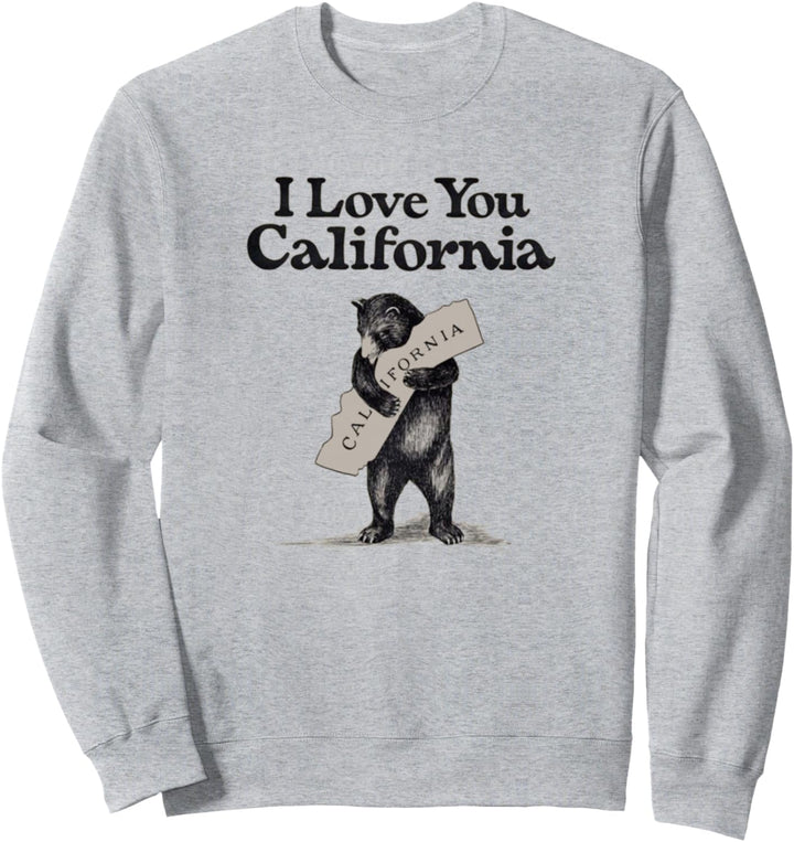 I Love You California Sweatshirt