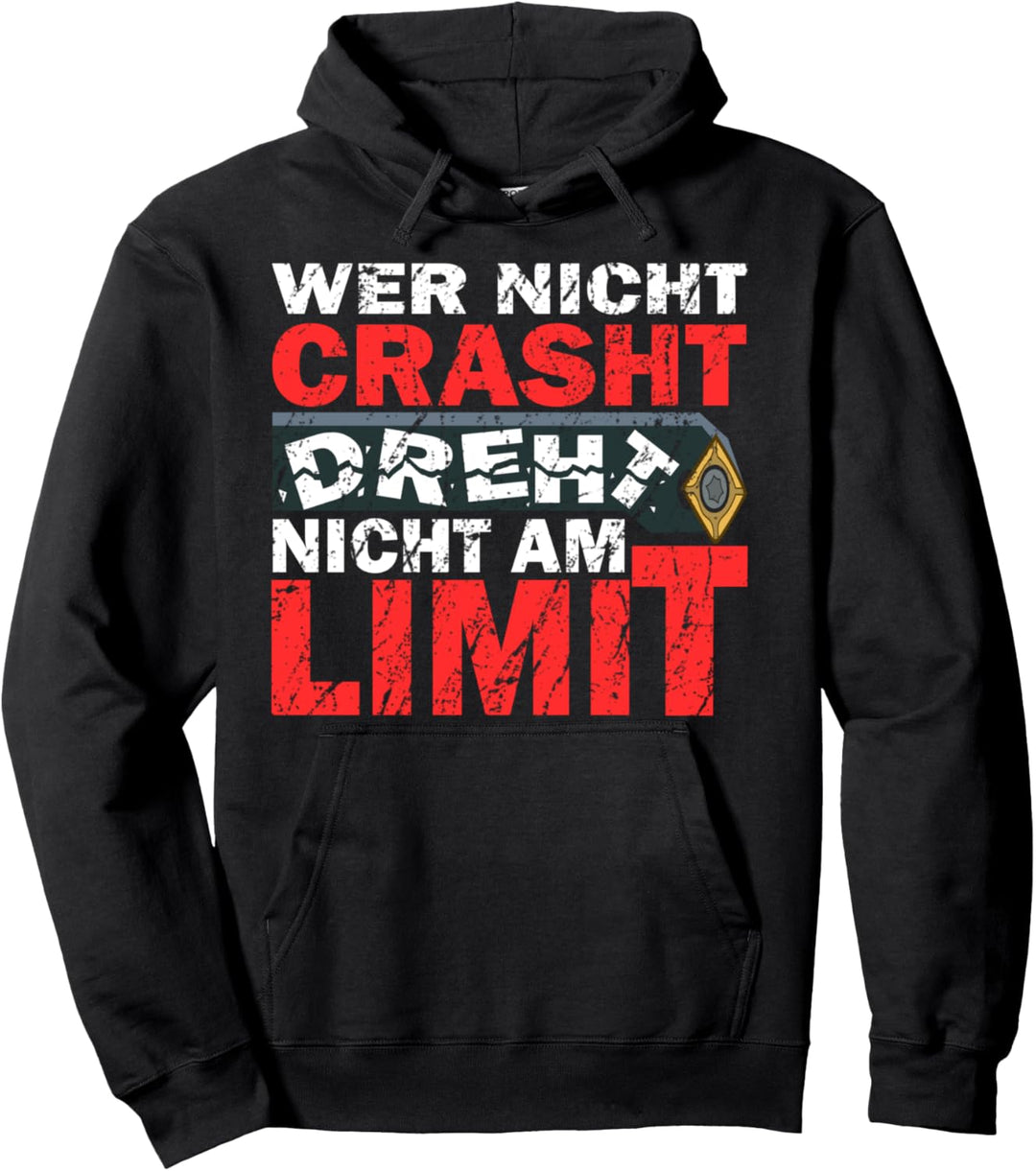 Wer nicht Crasht - Dreher Zerspanungsmechaniker Zerspaner Pullover Hoodie