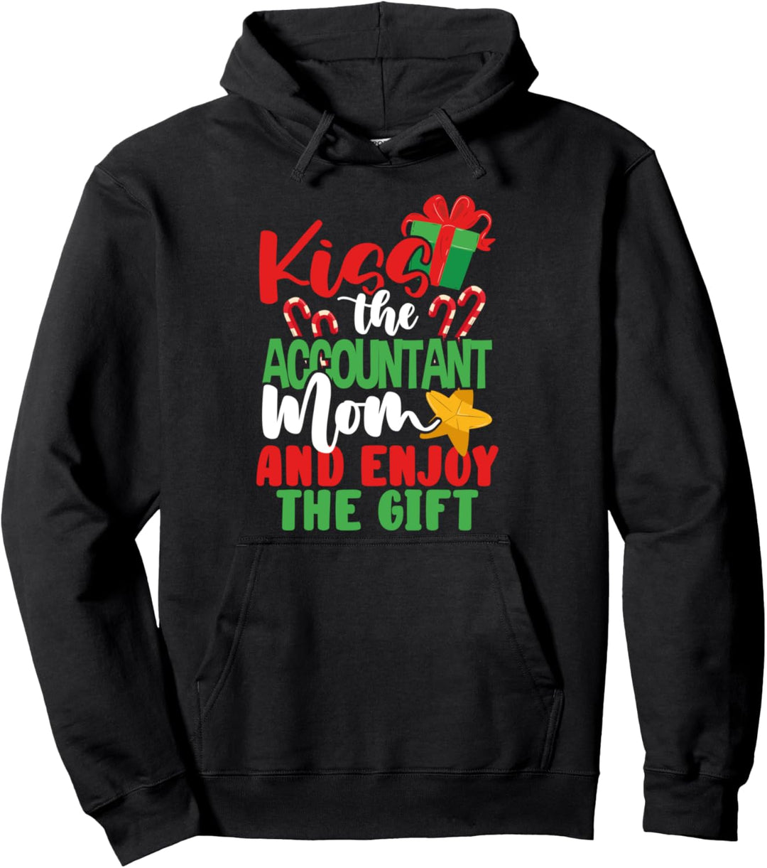 Bookkeeper Gift Kiss the Accountant Mom and Enjoy the Gift Pullover Hoodie