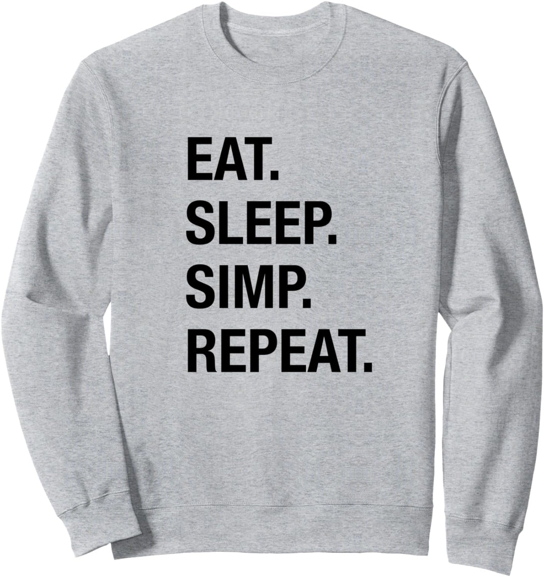 Essen Schlaf Simp Wiederholen Lustige Simping Sweatshirt