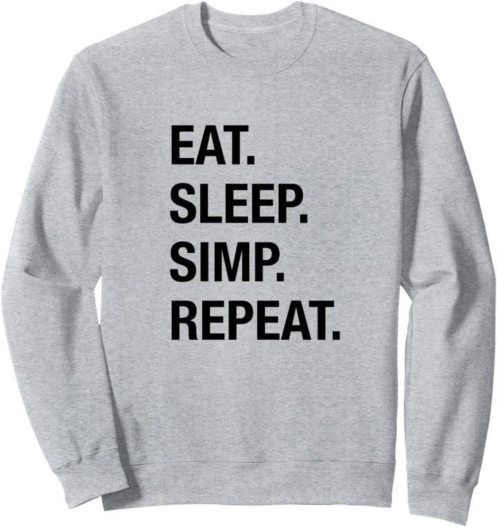 Essen Schlaf Simp Wiederholen Lustige Simping Sweatshirt