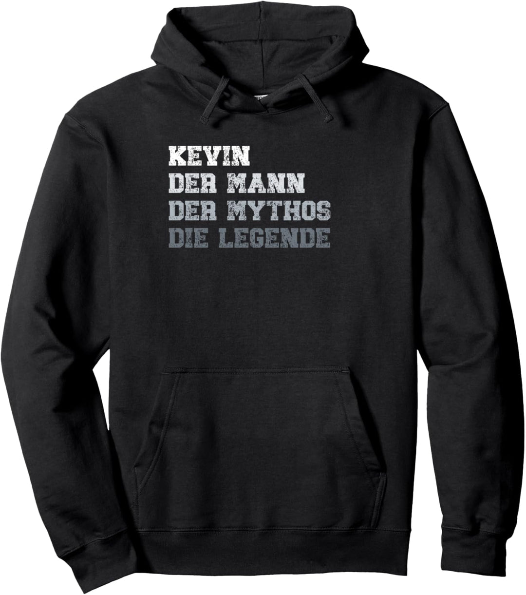 Kevin der Mann der Mythos die Legende Pullover Hoodie
