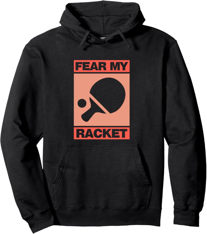 Tischtennis Fear my Racket Mannschaft Ping Pong Pullover Hoodie