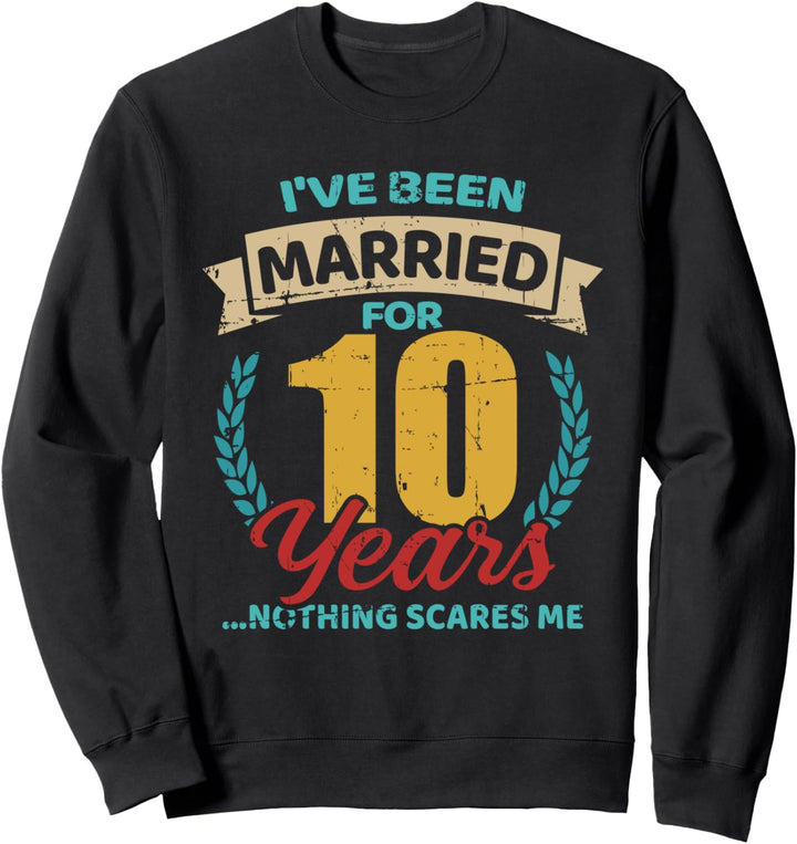 10. Hochzeitstag Spruch 10 Jahre Sweatshirt