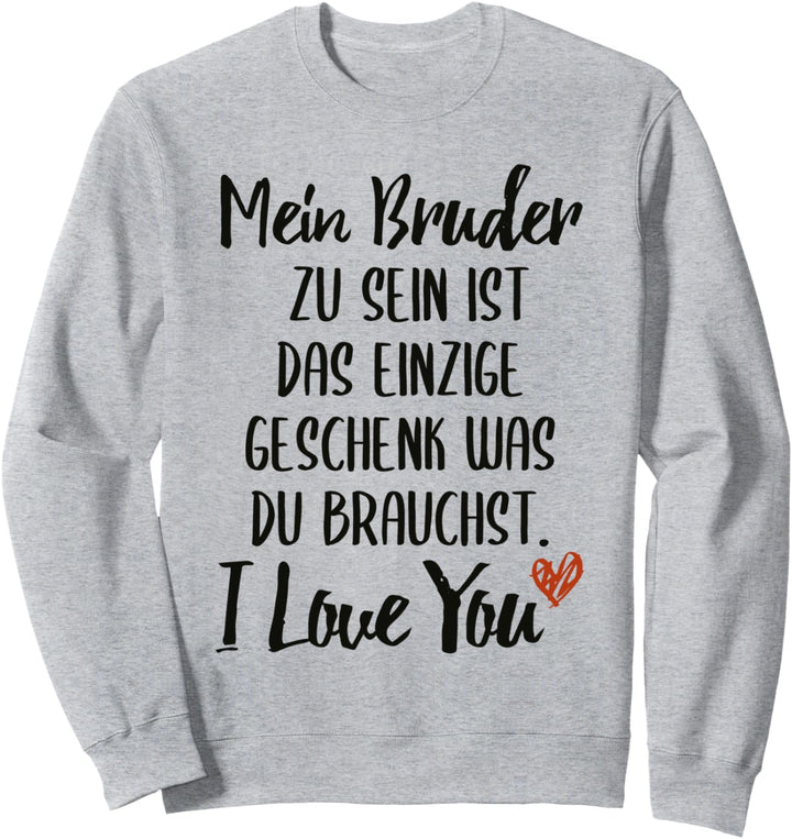 Bruder Schwester Spruch Sprüche I Love You Sweatshirt