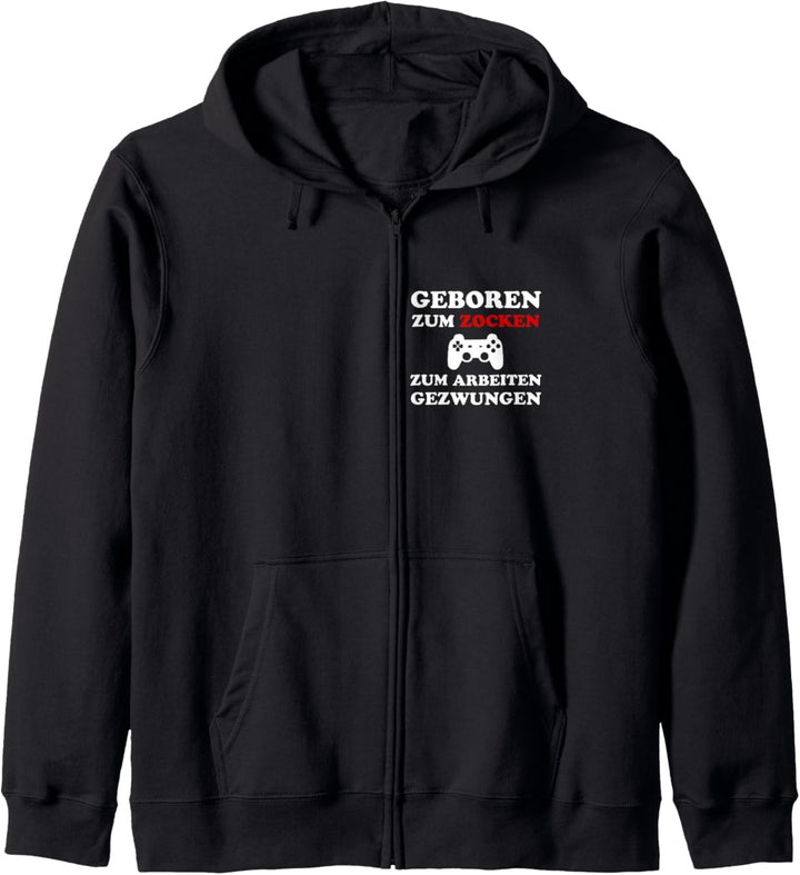 GEBOREN ZUM ZOCKEN ZUM ARBEITEN GEZWUNGEN Gamer Nerd Spruch Kapuzenjacke