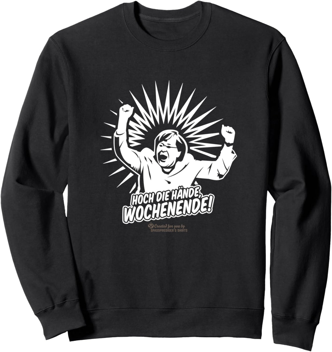 Spruch Hoch die Hände, Wochenende! Motiv mit lustigem Spruch Sweatshirt
