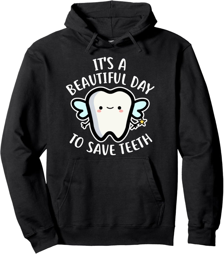Its A Beautiful Day To Save Teeth Zahngeschenke Zahnarzt Pullover Hoodie