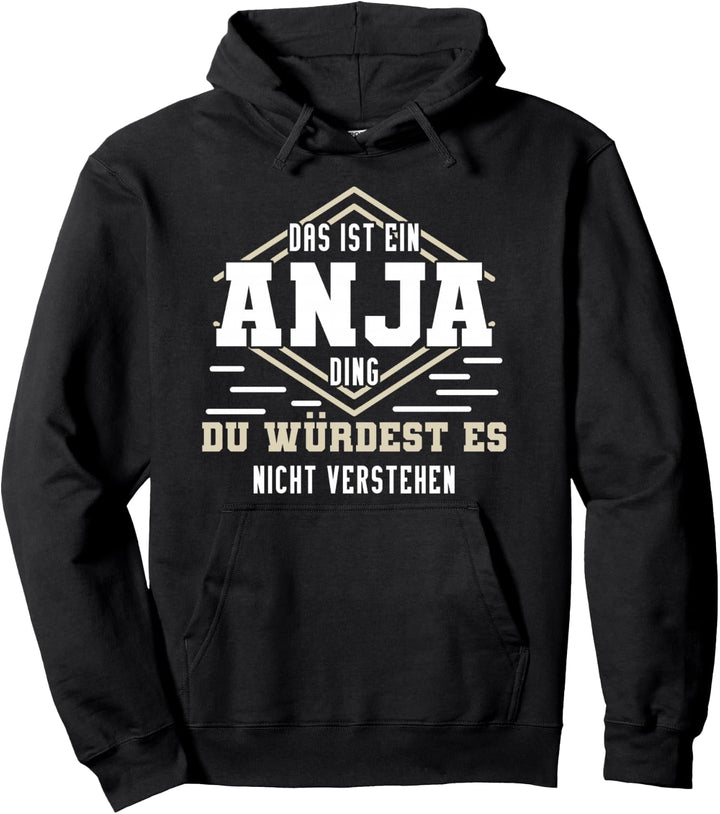 Anja Namensshirt mit lustigem Spruch Pullover Hoodie