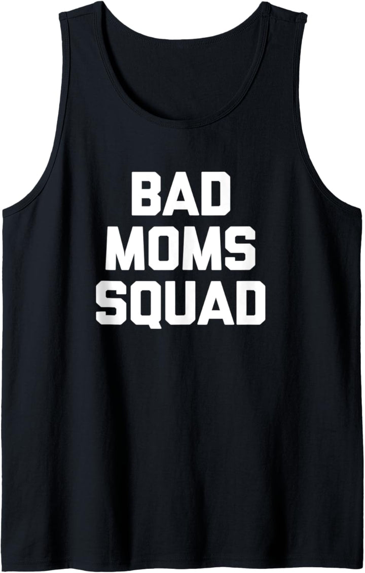 Funny Mom Shirt: Bad Moms Squad T-Shirt Lustige Mama Leben Mama Tank Top