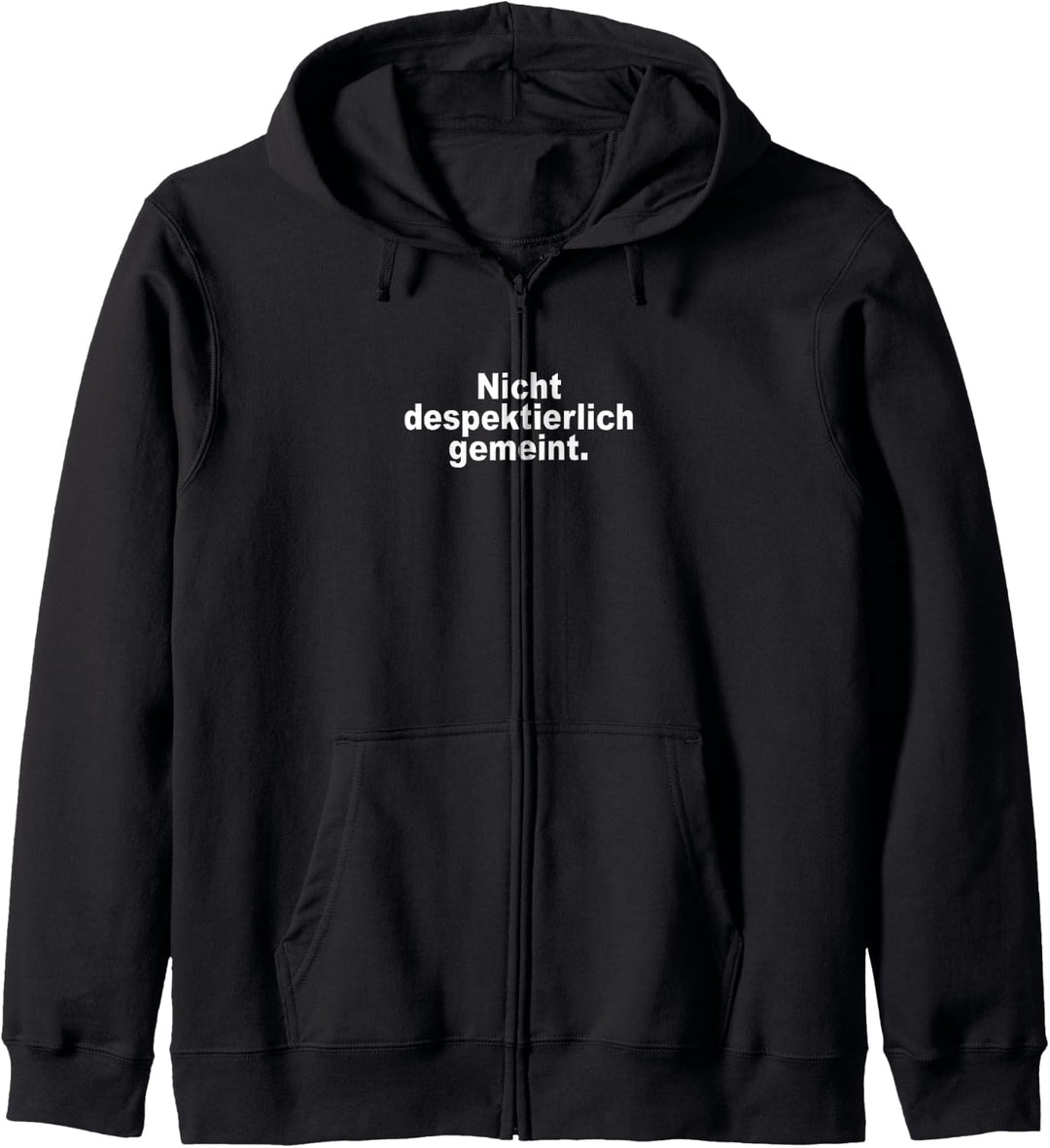 Nicht Despektierlich Gemeint - Lustige Deutsche Floskel Kapuzenjacke